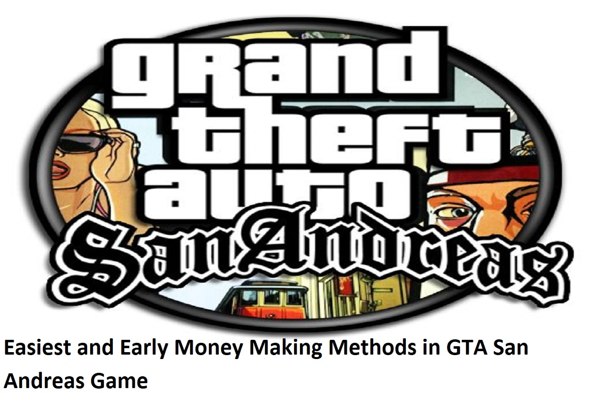 Easiest and Early Money Making Methods in GTA San Andreas Game